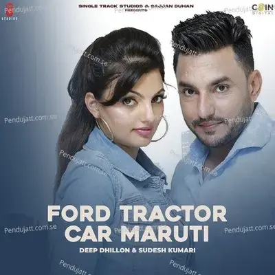 Ford Tractor Car Maruti - Deep Dhillon