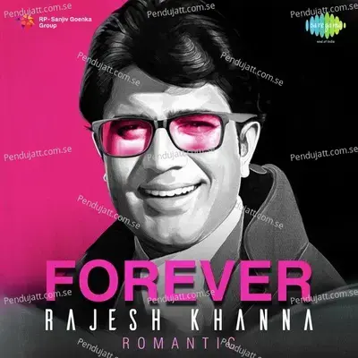 Forever Rajesh Khanna - Romantic - Various Artists cover album