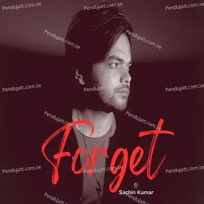 Forget - Sachin Kumar cover album