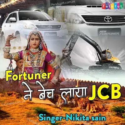 Fortuner Ne Bech Laya Jcb - Nikita Sain album cover 