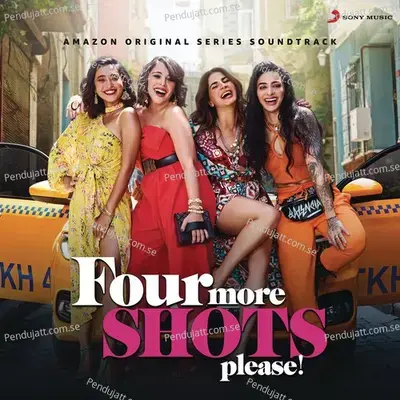 Four More Shots Please  Season 2  Original Series Soundtrack  - Achint cover album