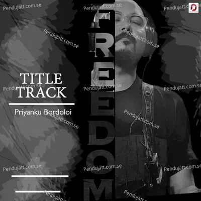 Freedom - Priyanku Bordoloi album cover 