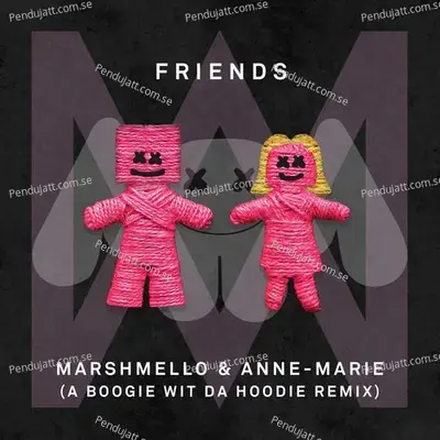 Friends  A Boogie Wit Da Hoodie Remix  - Marshmello