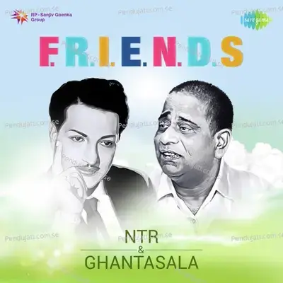 F.r.i.e.n.d.s. - Ntr And Ghantasala - Various Artists cover album