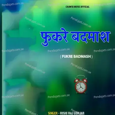 Fukre Badmash - Rishi Raj Gurjar