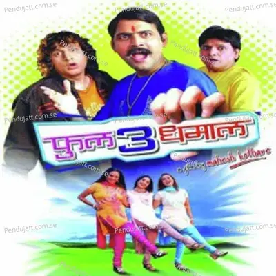 Full 3 Dhamaal - Bela Sulakhe album cover 