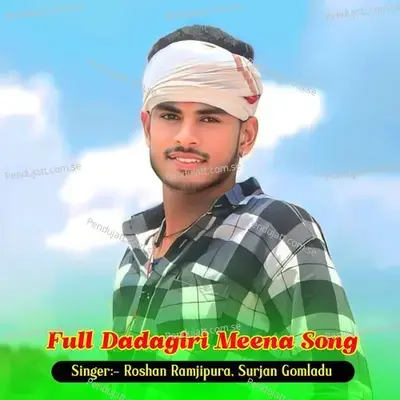 Full Dadagiri Meena Song - Roshan Ramjipura album cover 