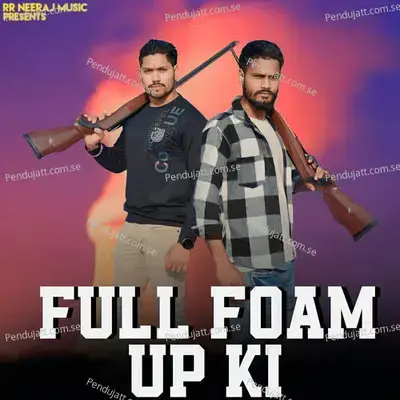 Full Foam Up Ki - Neeraj Rajput album cover 