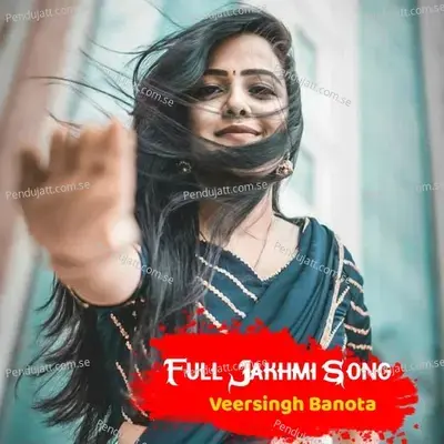 Full Jakhmi Meena Song - Veersingh Banota