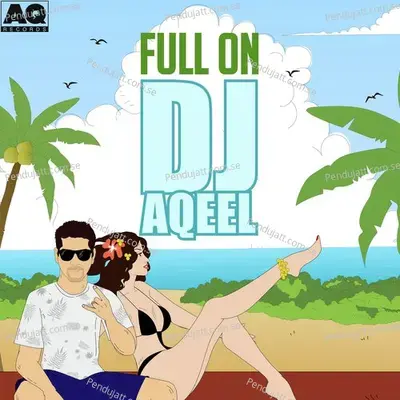 Full On - DJ Aqeel album cover 