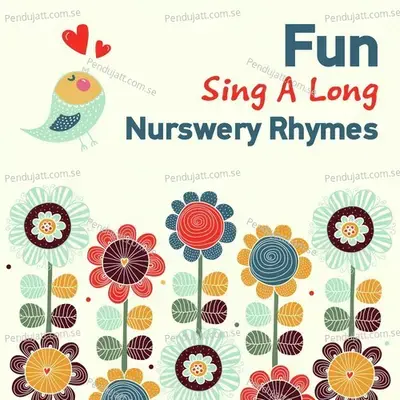Fun Sing A Long Nursery Rhymes - Nursery Rhymes and Kids Songs