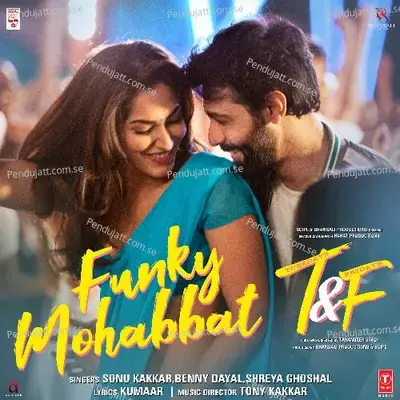 Funky Mohabbat  From  Tuesdays   Fridays   - Sonu Kakkar