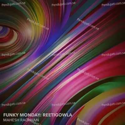 Funky Monday  Reetigowla - Mahesh Raghvan album cover 