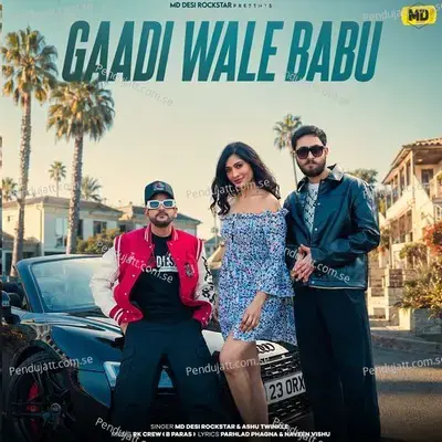 Gaadi Wale Babu (Feat. Ashu Twinkle)