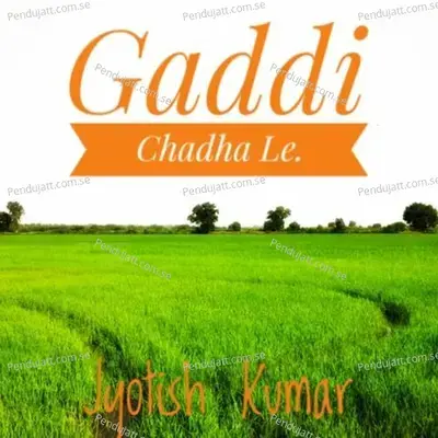 Gaddi Chadha Le - Jyotish Kumar album cover 