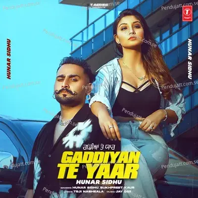 Gaddiyan Te Yaar - Hunar Sidhu album cover 