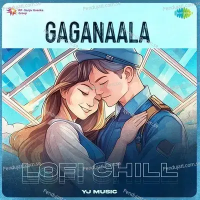 Gaganaala - Lofi Chill - Yj music album cover 