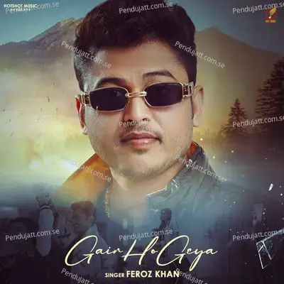 Gair Ho Geya - Feroz Khan album cover 
