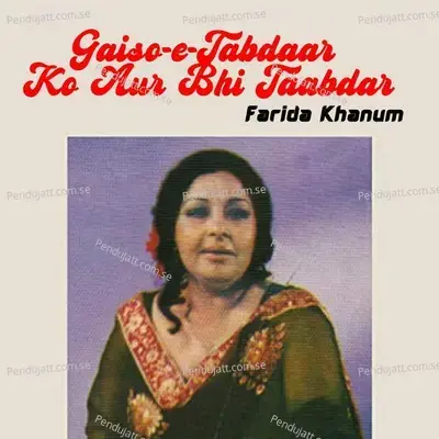 Gaiso-E-Tabdaar Ko Aur Bhi Taabdar - Farida Khanum album cover 