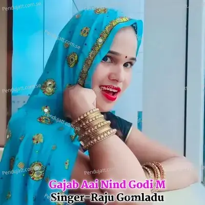 Gajab Aai Nind Godi M - RAJU GOMLADU album cover 