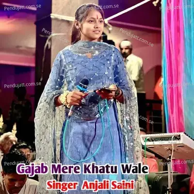 Gajab Mere Khatu Wale - Anjali Saini album cover 