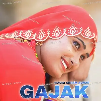 Gajak - Wasim Akram Alwar album cover 