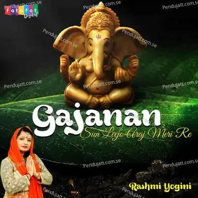 Gajanan Sun Leejo Araj Meri Re - Rashmi Yogini album cover 