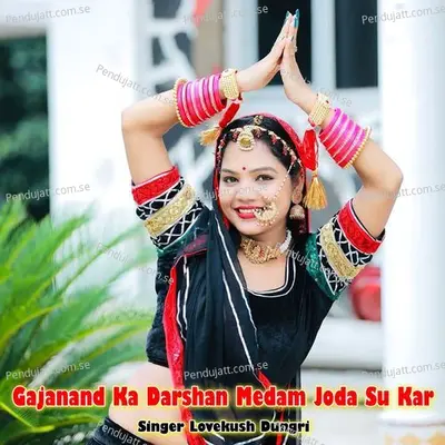 Gajanand Ka Darshan Medam Joda Su Kar - Lovekush Dungri album cover 