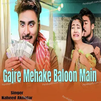 Gajre Mehake Baloon Main - Naheed Akhtar album cover 