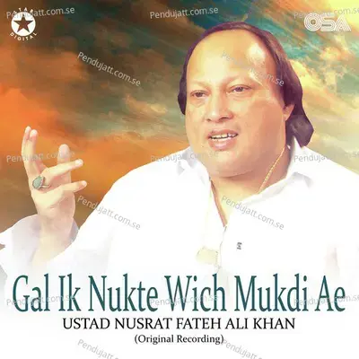 Gal Ik Nukte Wich Mukdi Ae - Nusrat Fateh Ali Khan