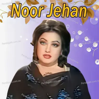 Gal Sun Sohneyan - Noor Jehan cover album