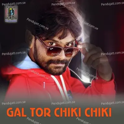 Gal Tor Chiki Chiki - Umakant Barik album cover 