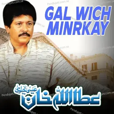 Gal Wich Minrkay - Attaullah Khan Esakhelvi album cover 