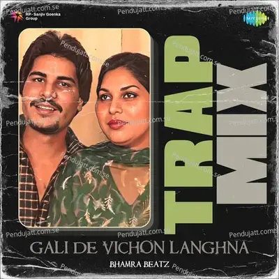 Gali De Vichon Langhna Trap Mix - Bhamra Beatz album cover 