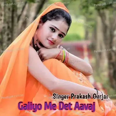 Galiyo Me Det Aavaj - Prakash Chand Gurjar album cover 