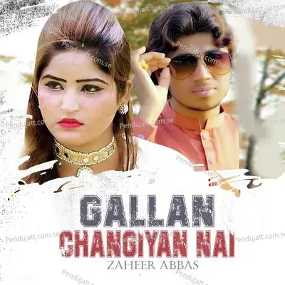 Gallan Changiyan Nai - Zaheer Abbas album cover 