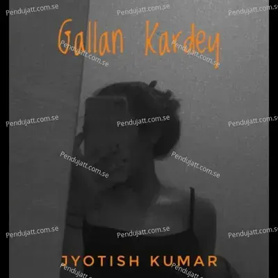 Gallan Kardey - Jyotish Kumar album cover 