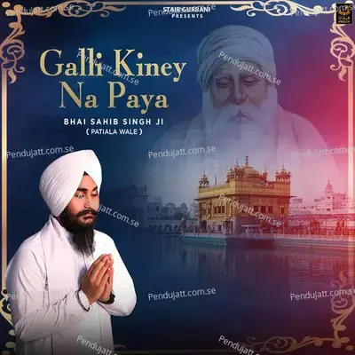 Galli Kiney Na Paya - Bhai Sahib Singh Ji album cover 