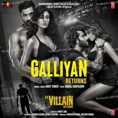Galliyan Returns mp3 song