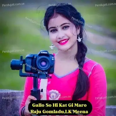 Gallo So Hi Kat Gi Maro - RAJU GOMLADU album cover 