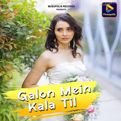 Galon Mein Kala Til - Bhanu Kumar album cover 