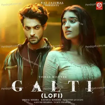 Galti (Lofi) - Vishal Mishra