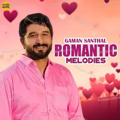 Gaman Santhal Romantic Melodies - Various Artists cover album