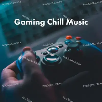Gaming Chill Music - Various Artists cover album