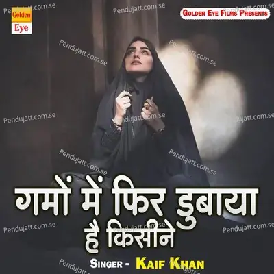 Gamon Mein Phir Dubaya Hai Kisine - Kaif khan album cover 