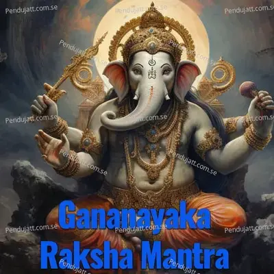 Gananayaka Raksha Mantra - Veeramani Kannan album cover 