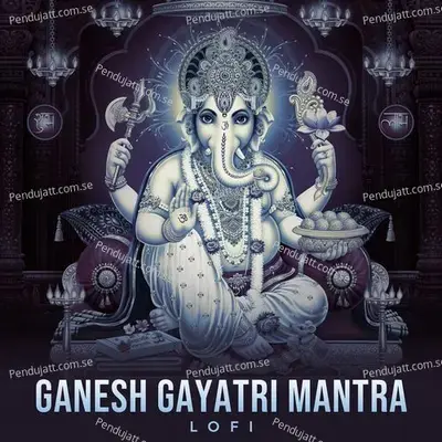 Ganesh Gayatri Mantra - Vishal Dhumal album cover 