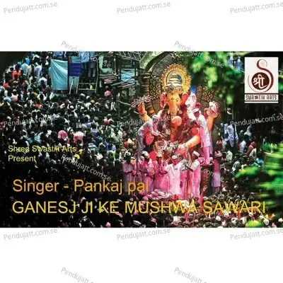 Ganesh Ji Ke Mushwa Sawari - Pankaj Pal album cover 