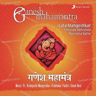 Ganesh Mahamantra - Om Gan Ganpataye Namah - Shounak Abhisheki album cover 