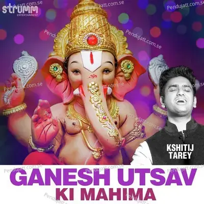 Ganesh Utsav Ki Mahima - Kshitij Tarey album cover 